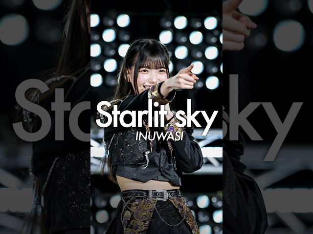 【六本木アイドルフェスティバル】 Starlit sky / INUWASI
