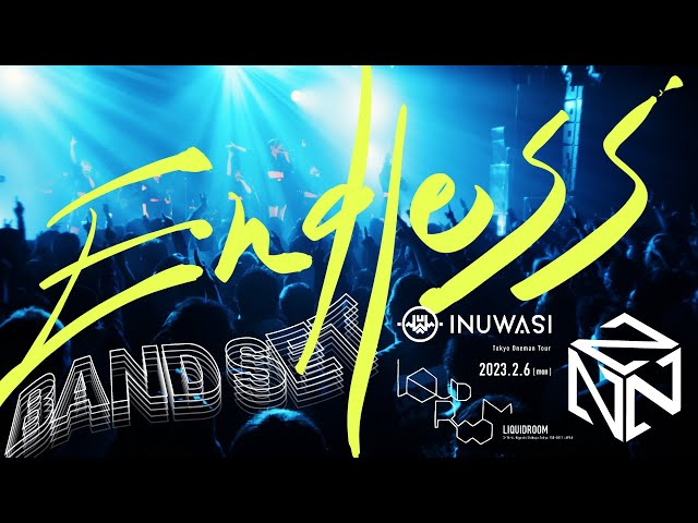 INUWASI -「Endless」［LIVE MOVIE］
